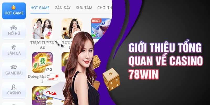 Tổng quan về casino 78WIN