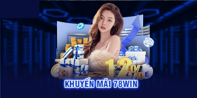 Một số thông tin mới nhất về khuyến mãi 78Win