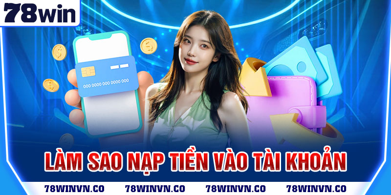 Hướng dẫn thực hiện nạp tiền nhanh tại đây