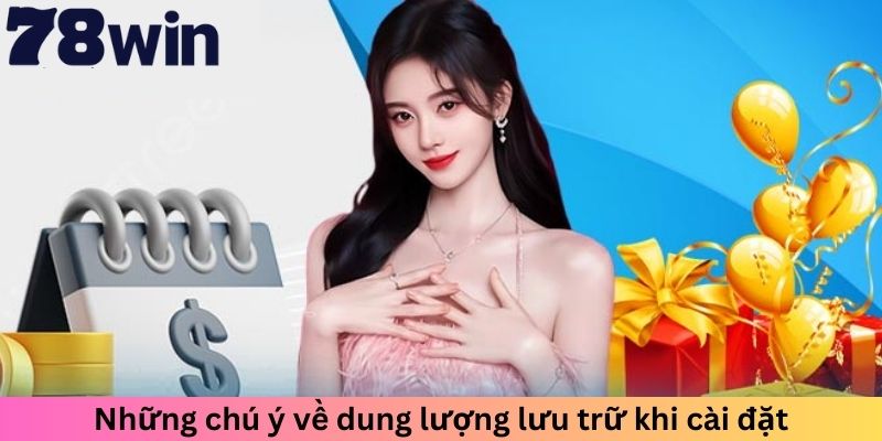 Những chú ý về dung lượng lưu trữ khi cài đặt