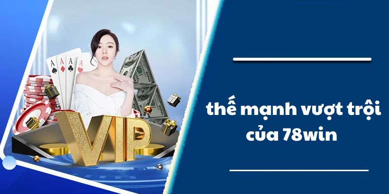 Nhà cái cá cược sở hữu nhiều thế mạnh nổi bật